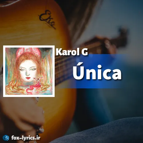دانلود آهنگ Única از Karol G همراه با ترجمه