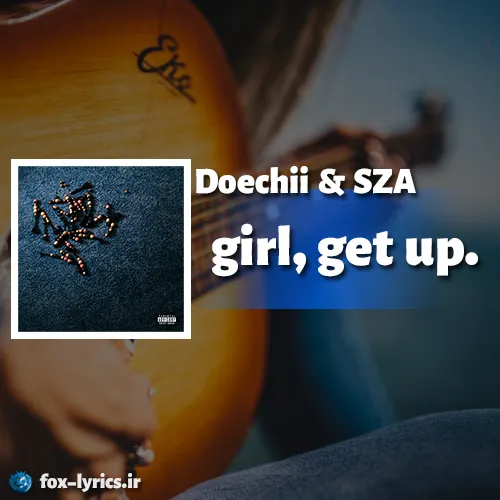 دانلود آهنگ girl get up از Doechii و SZA همراه با ترجمه