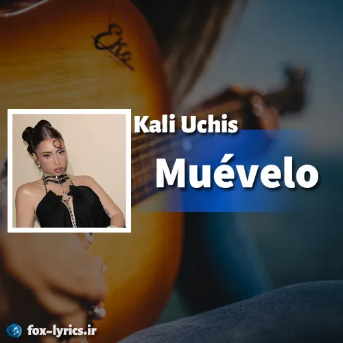 دانلود آهنگ Muévelo از Kali Uchis همراه با ترجمه
