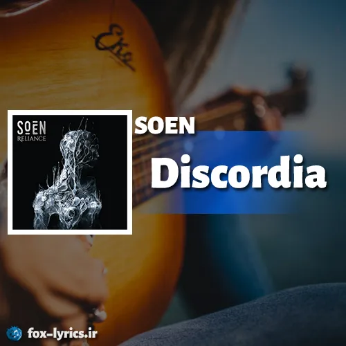 دانلود آهنگ Discordia از SOEN همراه با ترجمه