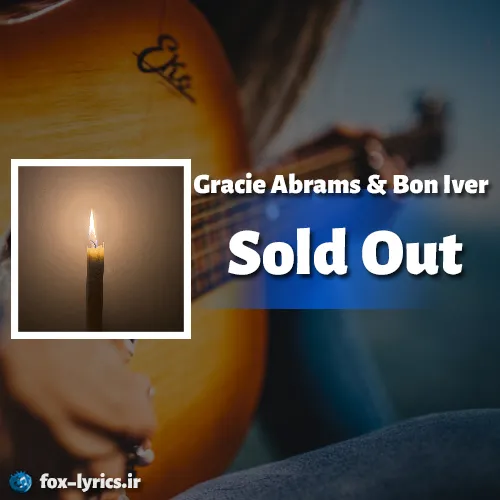 دانلود آهنگ Sold Out از Gracie Abrams و Bon Iver + ترجمه