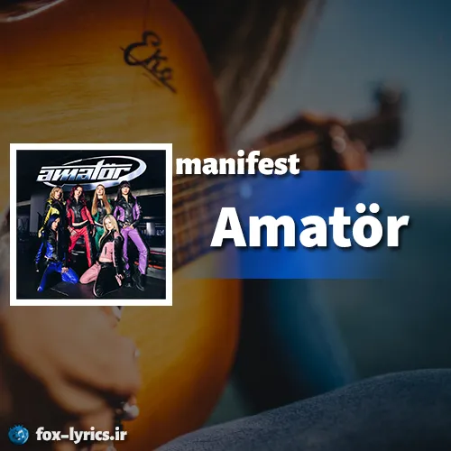 دانلود آهنگ Amatör از manifest همراه با ترجمه