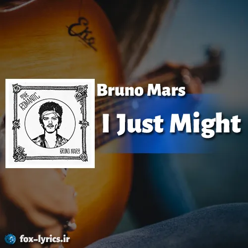 دانلود آهنگ I Just Might از Bruno Mars همراه با ترجمه