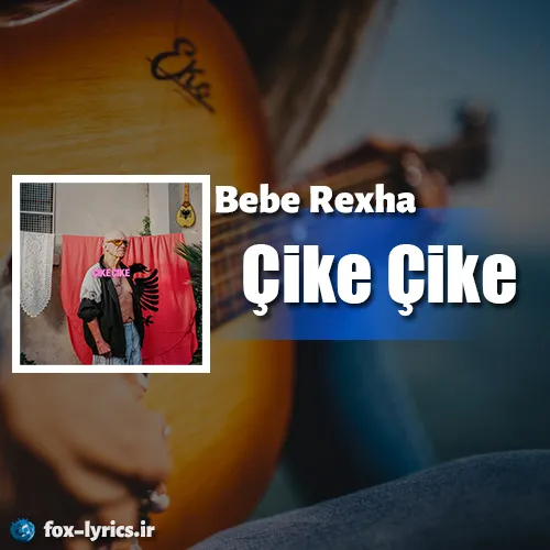 دانلود آهنگ Çike Çike از Bebe Rexha همراه با ترجمه