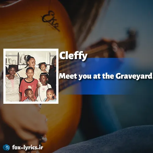 دانلود آهنگ Meet you at the Graveyard از Cleffy + ترجمه