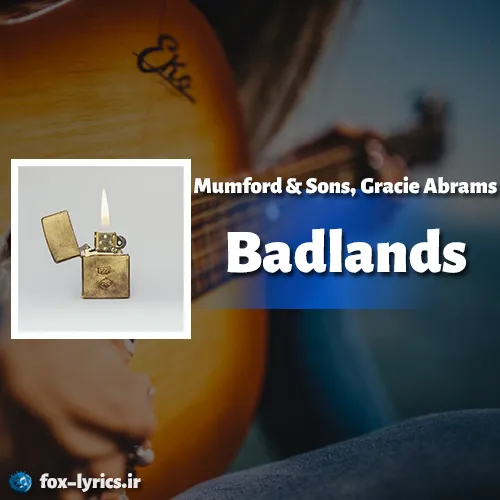 آهنگ Badlands از مامفرد اند سانز و گریسی آبرامز + ترجمه