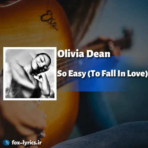 دانلود آهنگ So Easy (To Fall In Love) از Olivia Dean + ترجمه