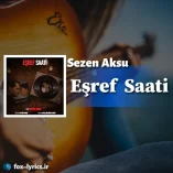 دانلود آهنگ Eşref Saati از Sezen Aksu همراه با ترجمه