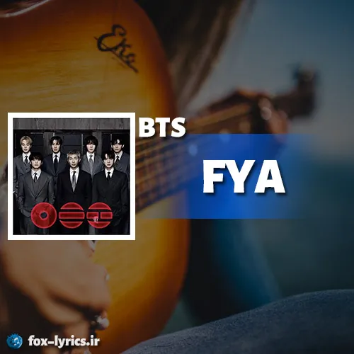 دانلود آهنگ FYA از بی تی اس + ترجمه