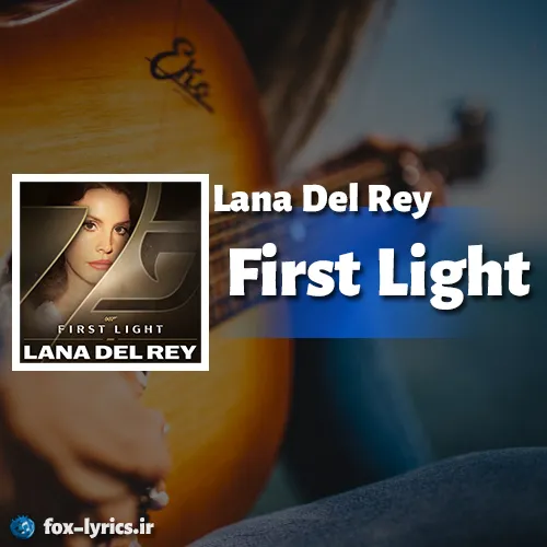 دانلود آهنگ First Light از لانا دل ری