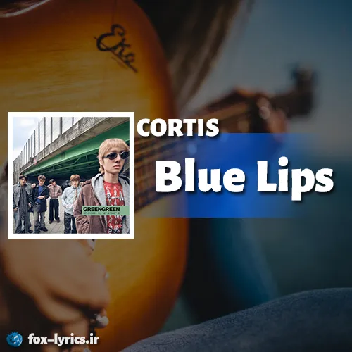 دانلود آهنگ Blue Lips از کورتیس + متن و ترجمه