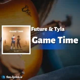 دانلود آهنگ Game Time از فیوچر و تایلا برای جام جهانی 2026 + ترجمه