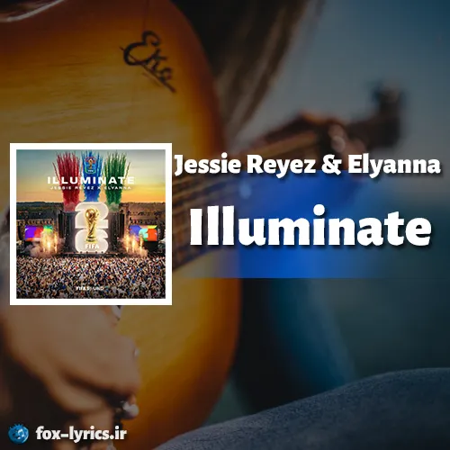 دانلود آهنگ Illuminate از جسی ریز و اليانا + ترجمه