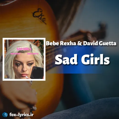 دانلود آهنگ Sad Girls از بی بی رکسا و دیوید گتا + ترجمه