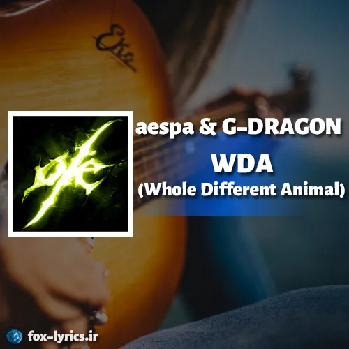 دانلود آهنگ WDA (Whole Different Animal) از اسپا و جی دراگون + ترجمه